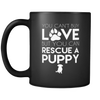 You Can't Buy Love But You Can Rescue A Puppy Mug