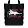 It's Been A Ruff Day Tote Bag