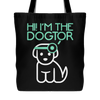 Hi! I'm The Dogtor Tote Bag