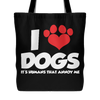 I Love Dogs, It's Humans That Annoy Me Tote Bag