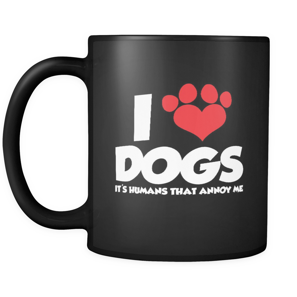 I Love Dogs, It's Humans That Annoy Me Mug