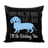 Every Meal You Make, Every Bite You Take, I'll Be Watching You Pillow Cover