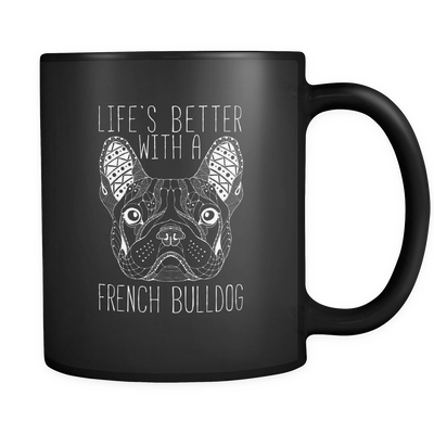 Life's Better With A French Bulldog Mug