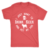 I Just Want To Drink Beer And Pet My Pug T-Shirt