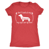 Don't Look At My Weiner My Eyes Are Up Here T-Shirt