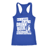 All I Want To Do Is Drink Beer And Chill With My German Shepherd Racerback Tank