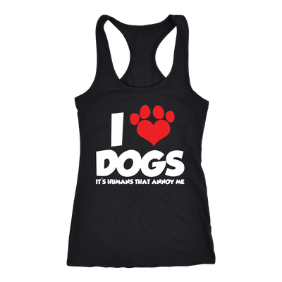 I Love Dogs, It's Humans That Annoy Me Racerback Tank