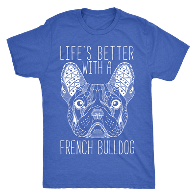 Life's Better With A French Bulldog T-Shirt