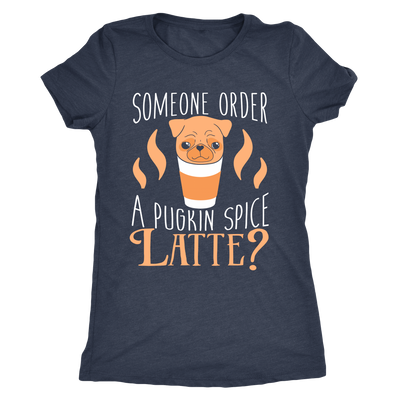 Someone Order A Pugkin Spice Latte T-Shirt