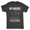 My Wiener Is Only A Few Inches From The Ground T-Shirt