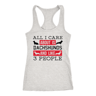 All I Care About Is Dachshunds And Like 3 People Racerback Tank
