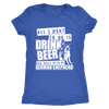 All I Want To Do Is Drink Beer And Chill With My German Shepherd T-Shirt