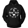 I Just Want To Drink Beer And Pet My Pug Unisex Hoodie