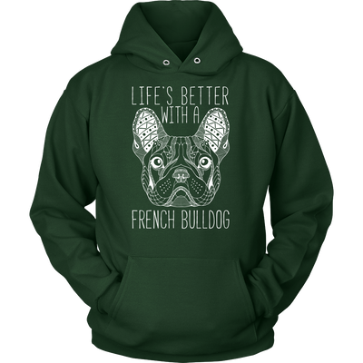 Life's Better With A French Bulldog Unisex Hoodie